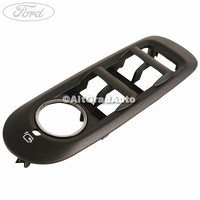 Ornament bloc comanda geamuri fata si spate Ford Mondeo 4 2.2 TDCi